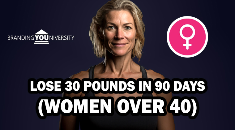 Learn more about Lose 30 Pounds in 90 Days (Women Over 40)