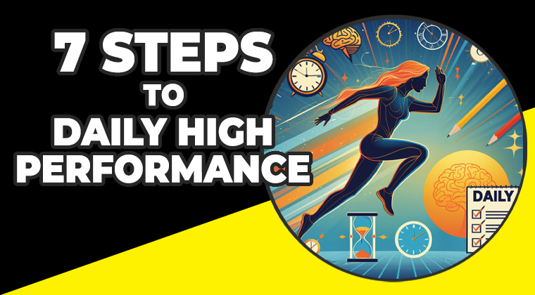 Learn more about 7 Steps to Daily High Performance