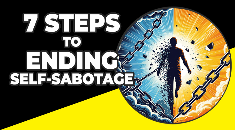 Learn more about 7 Steps to Ending Self-Sabotage