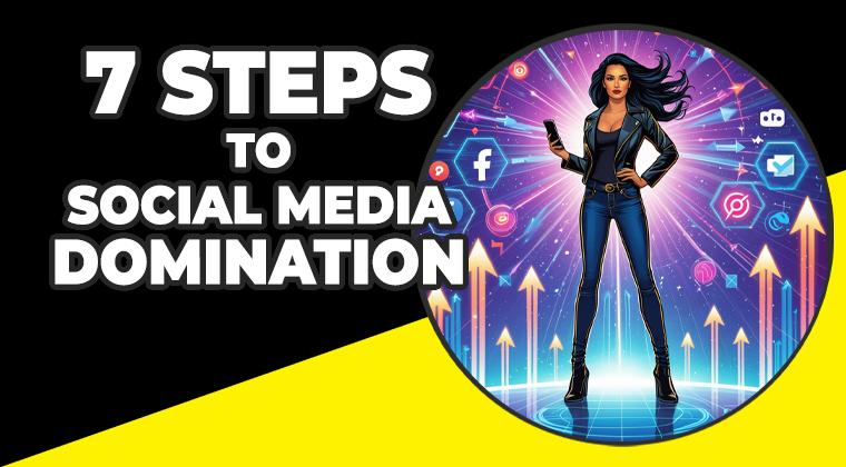 Learn more about 7 Steps to Social Media Domination